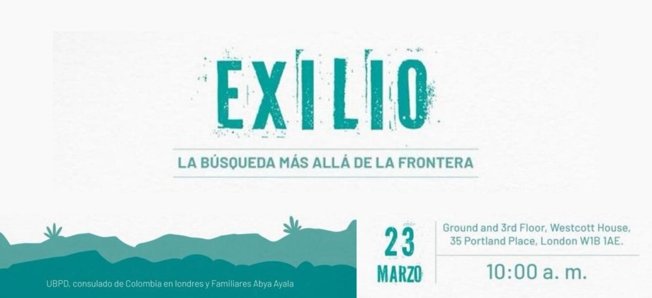 El Consulado de Colombia en Londres invita al evento “Exilio: la búsqueda más allá de la frontera”, el 23 de marzo de 2024