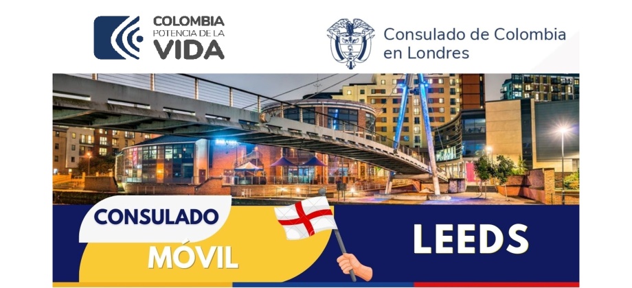 El Consulado de Colombia en Londres invita al Consulado Móvil que se realizará en Leeds el sábado, 19 de agosto de 2023