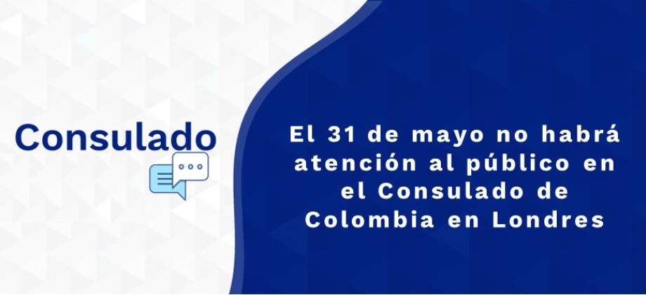 El 31 de mayo no habrá atención al público en el Consulado de Colombia 