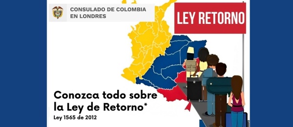 El Consulado de Colombia en Londres invita al evento virtual ''Conozca todo sobre la Ley de Retorno*Ley 1565 de 2012''