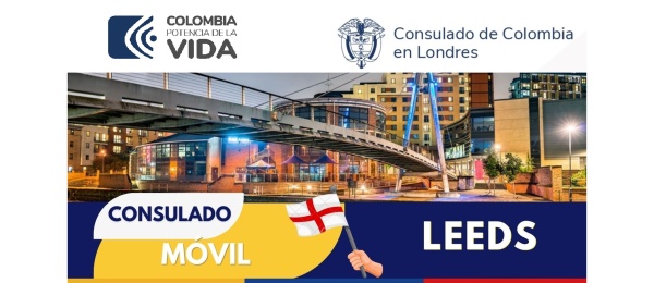 El Consulado de Colombia en Londres invita al Consulado Móvil que se realizará en Leeds el sábado, 19 de agosto de 2023