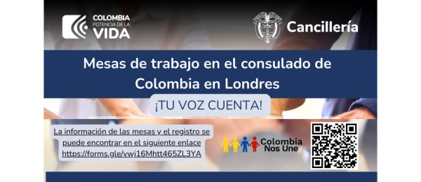 Consulado de Colombia en Londres invita a registrarse antes del 13 de junio de 2023 y participar en las Mesas de Trabajo de Colombia Nos Une