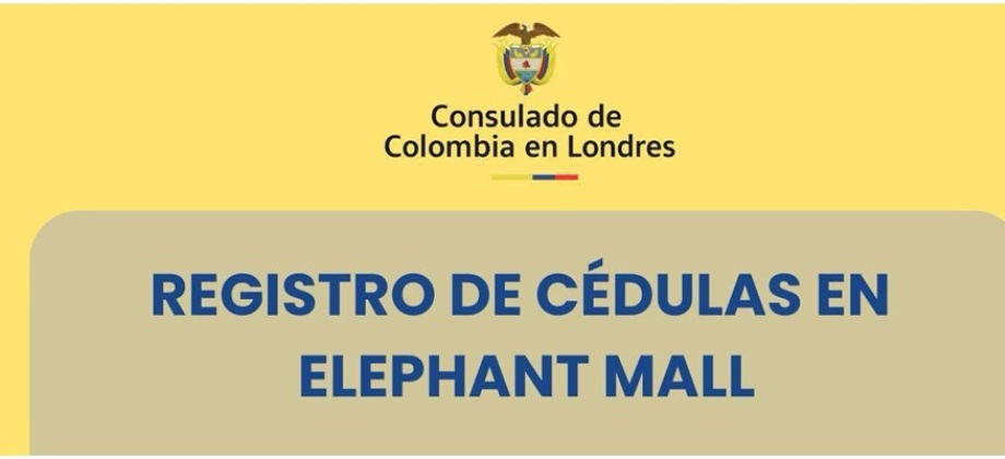 Consulado de Colombia en Londres realiza el registro de cédulas en Elephant Mall – Londres