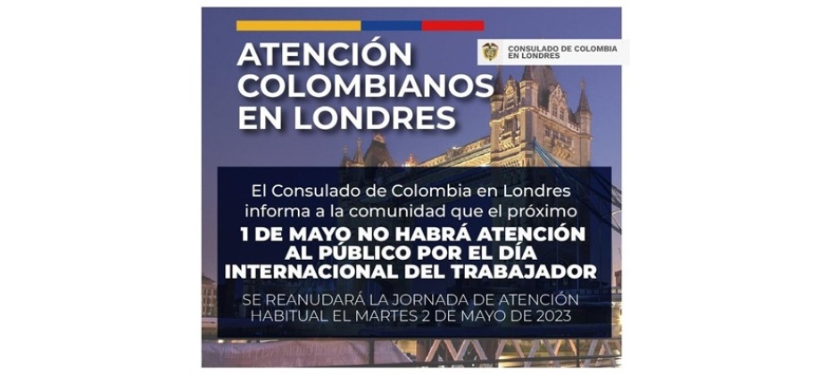Consulado de Colombia en Londres no tendrá atención al público el 1 de mayo