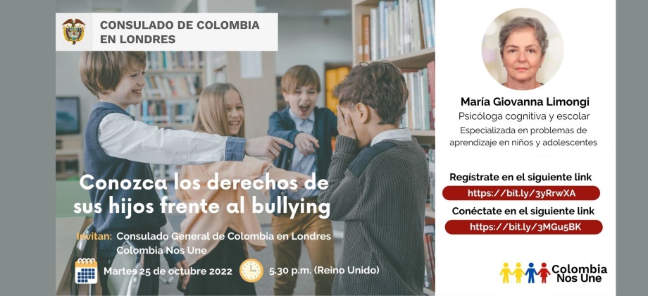 El Consulado de Colombia en Londres invita al evento virtual “Conozca los derechos de sus hijos frente al bullying", el 25 de octubre de 2022