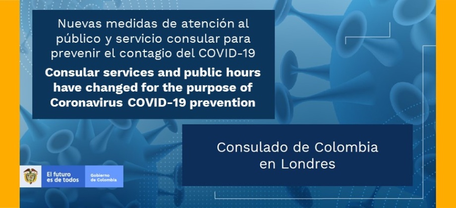 Nuevas medidas especiales de atención al público y servicio consular para prevenir el contagio del COVID-19 en el Consulado de Colombia