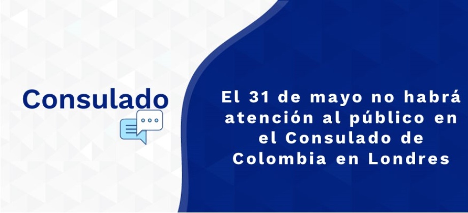 El 31 de mayo no habrá atención al público en el Consulado de Colombia 