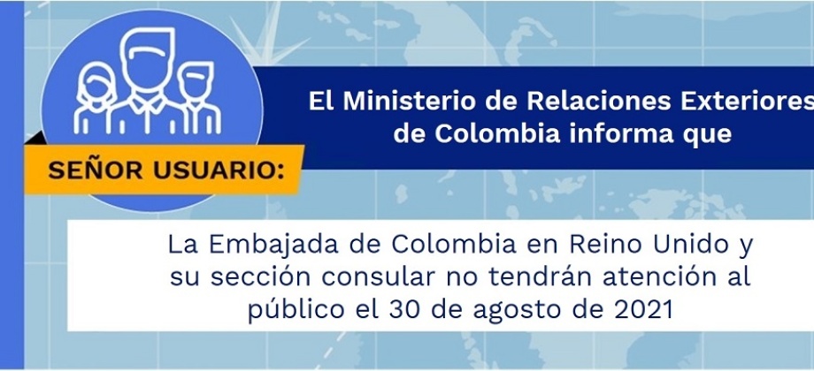 La Embajada de Colombia en Reino Unido y su sección consular no tendrán atención al público el 30 de agosto de 2021