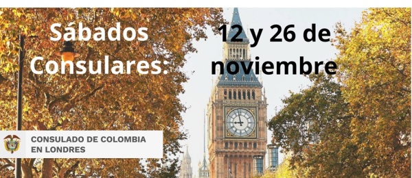 Consulado de Colombia en Londres invita a participar de los últimos Sábados Consulares del año a realizarse este 12 y 26 de noviembre