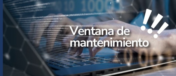 Próximo viernes 14 de febrero de 2025 habrá ventana de mantenimiento que puede afectar algunos servicios