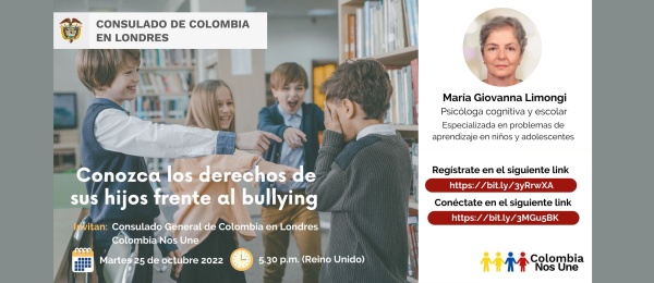 El Consulado de Colombia en Londres invita al evento virtual “Conozca los derechos de sus hijos frente al bullying", el 25 de octubre de 2022